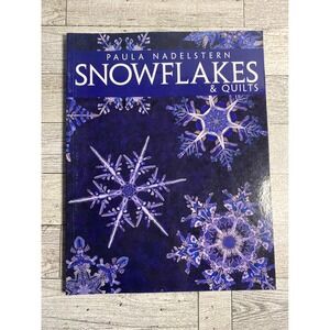 Snowflakes & Quilts Paula Nadelstern 2001 Quilting Instructional Guide Paperback